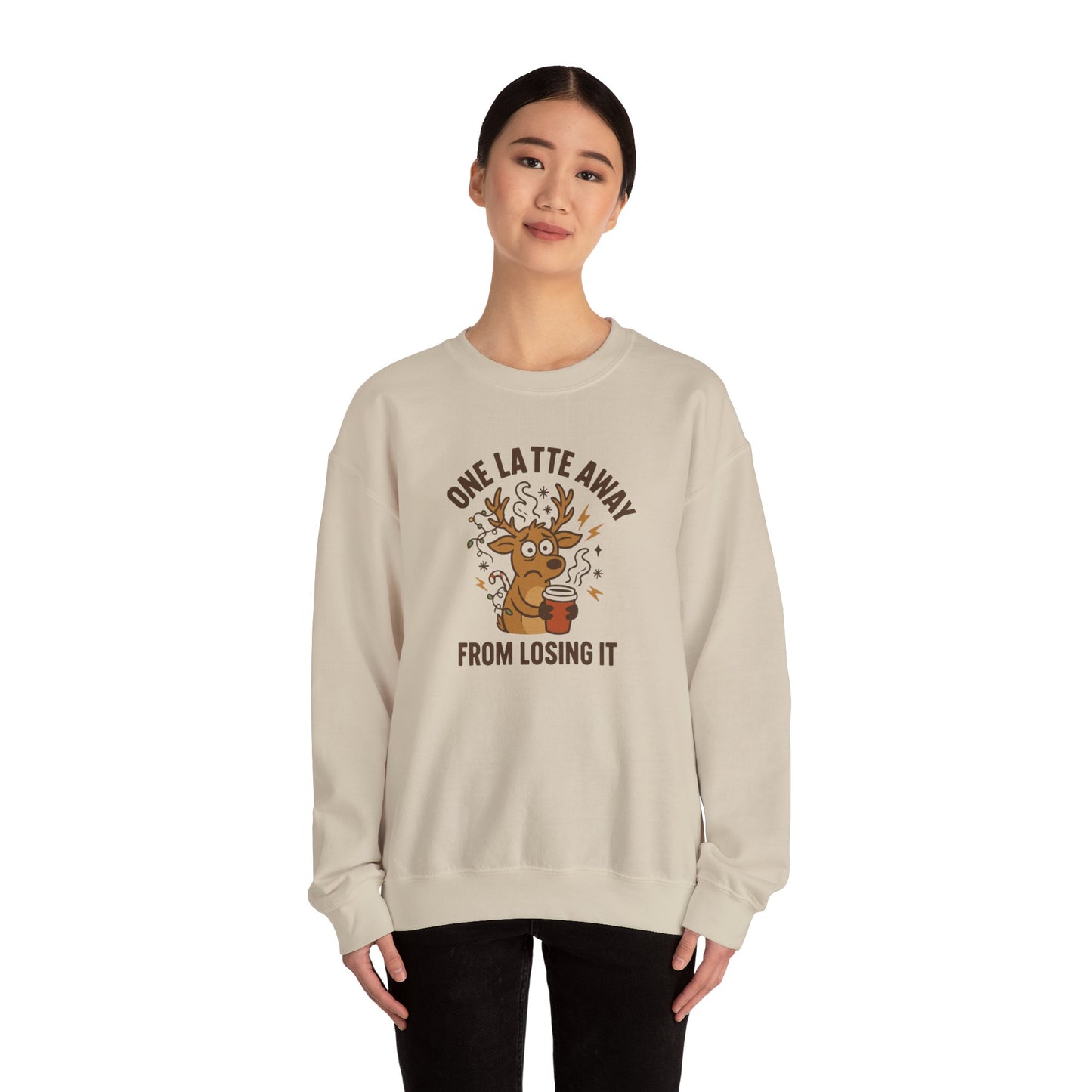 One Latte Away from Losing It Sweatshirt
