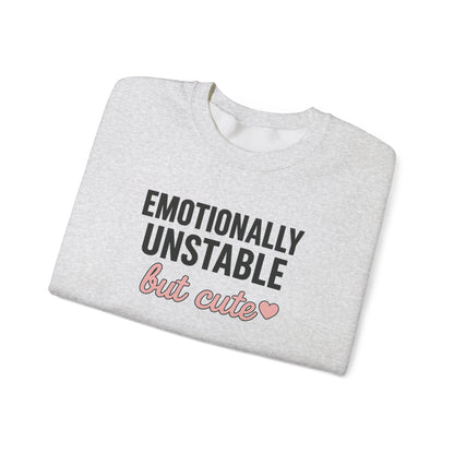Emotionally Unstable but Cute sweatshirt