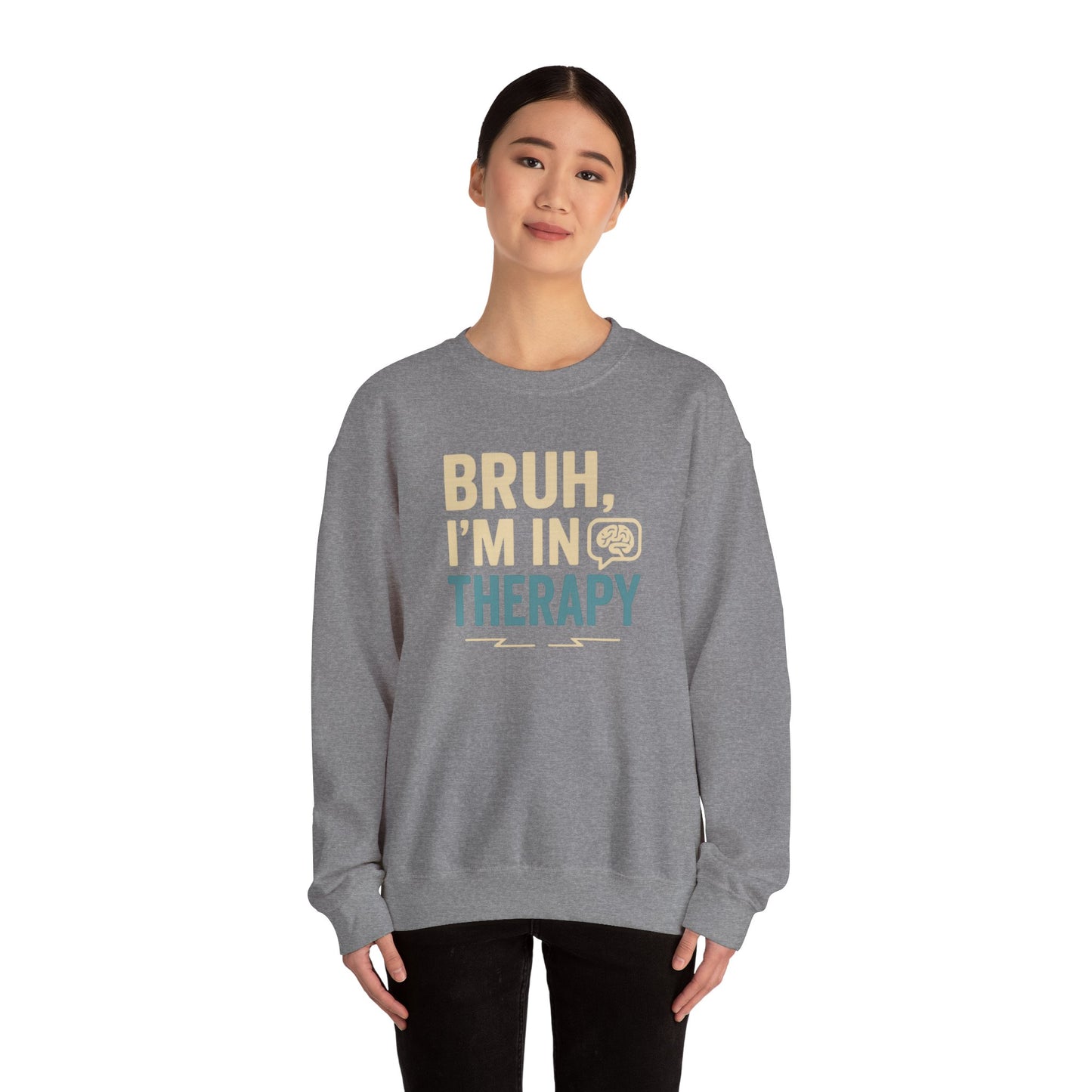 Bruh I'm in Therapy Sweatshirt