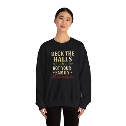 Deck the Halls Not Your Family sweatshirt