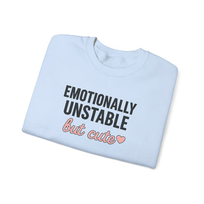 Emotionally Unstable but Cute sweatshirt