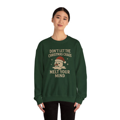 Don't Let the Christmas Chaos Melt Your Mind Sweatshirt