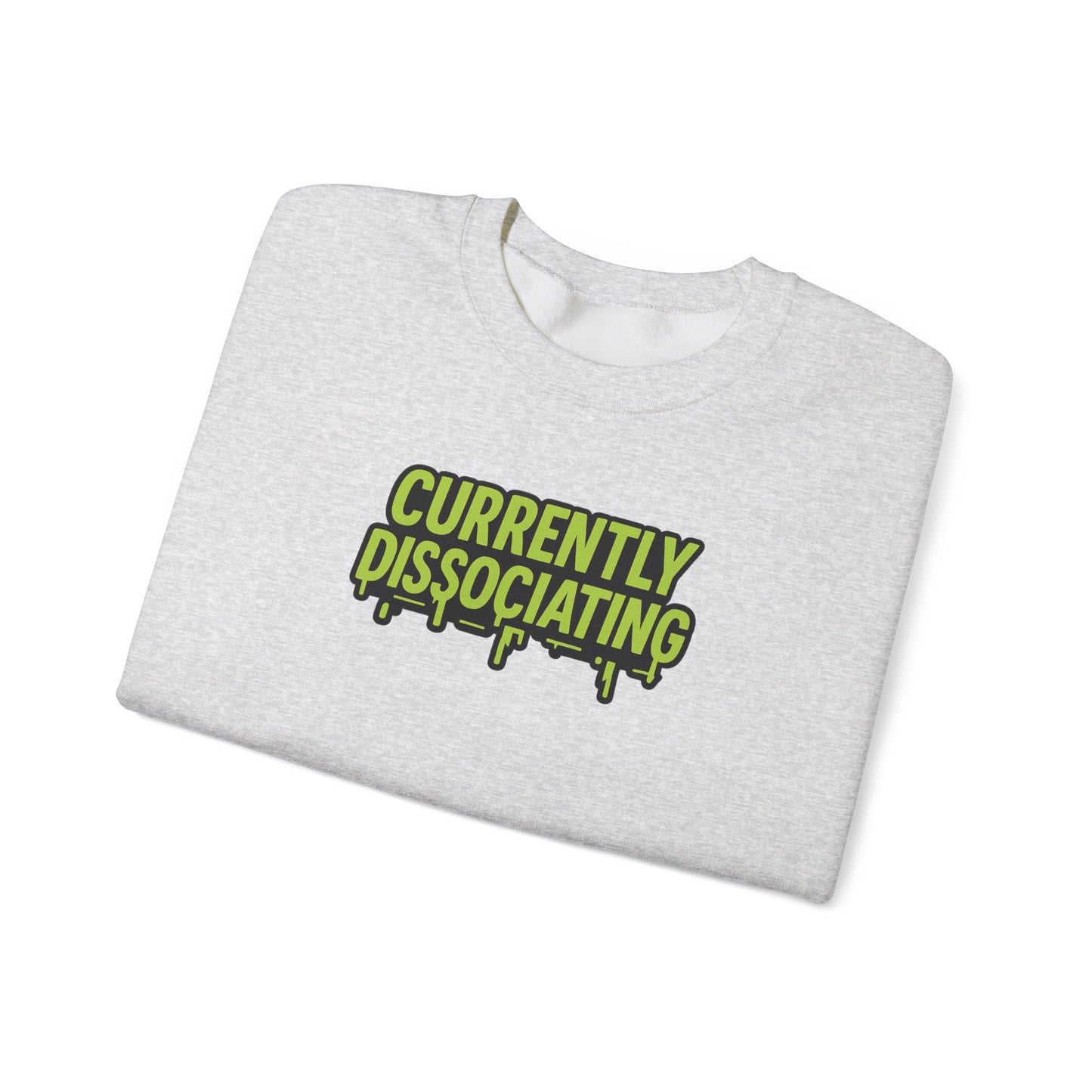 Lime Green Currently Dissociating Sweatshirt
