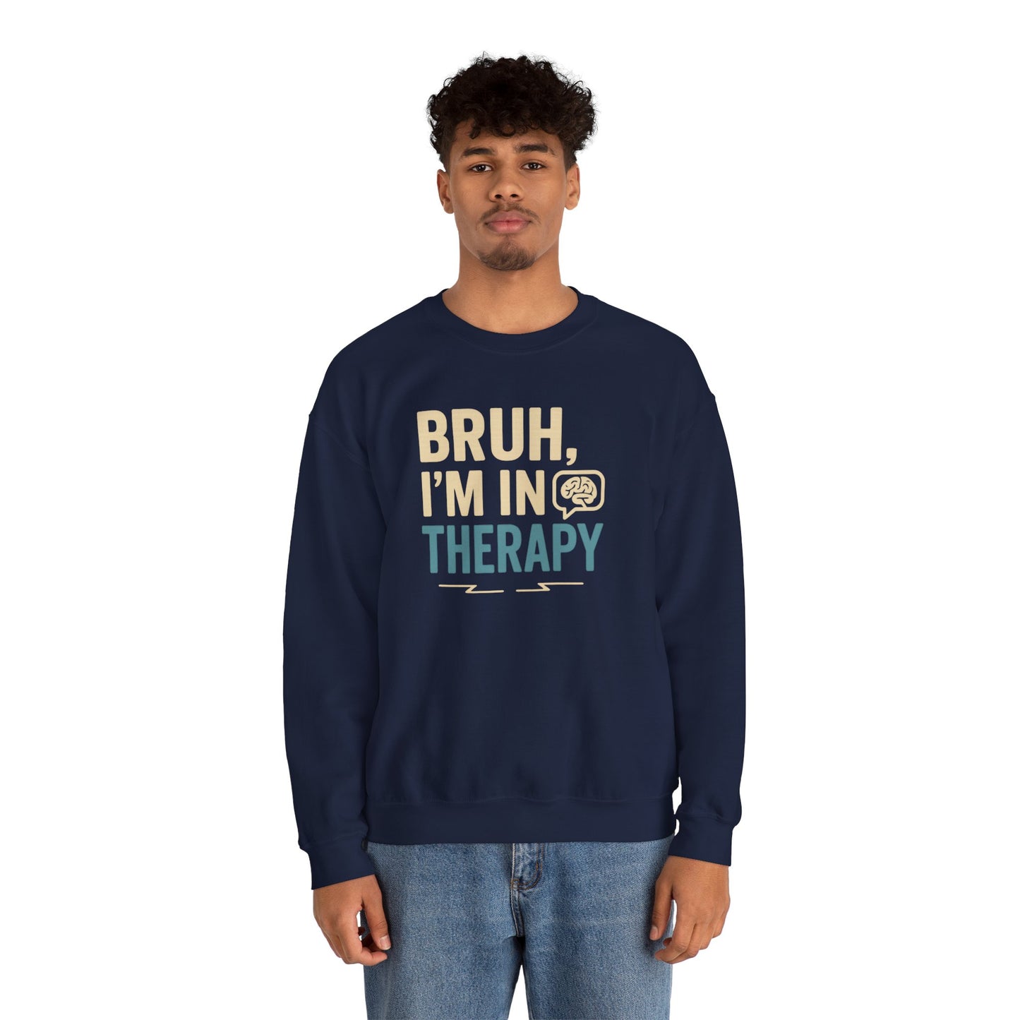 Bruh I'm in Therapy Sweatshirt