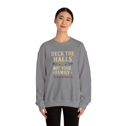 Deck the Halls Not Your Family sweatshirt