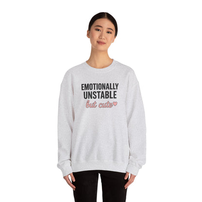 Emotionally Unstable but Cute sweatshirt