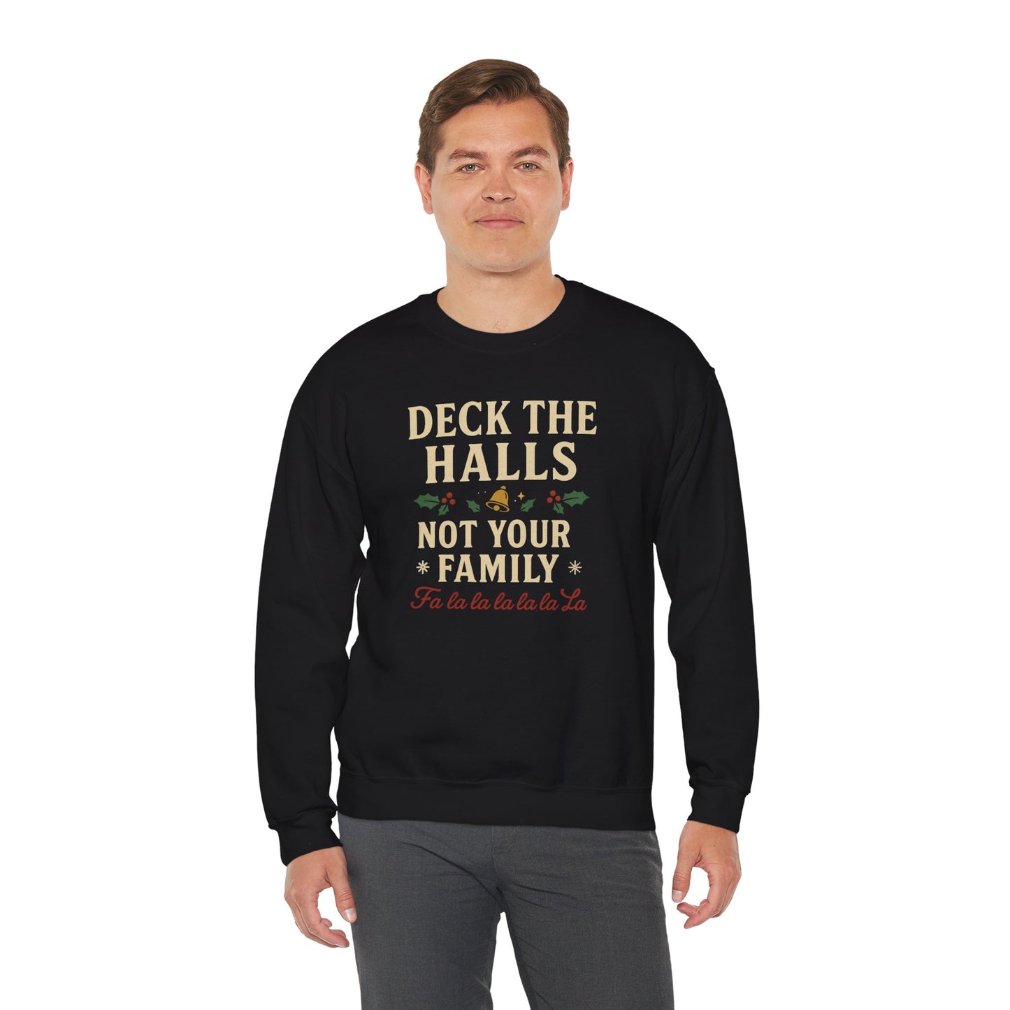 Deck the Halls Not Your Family sweatshirt