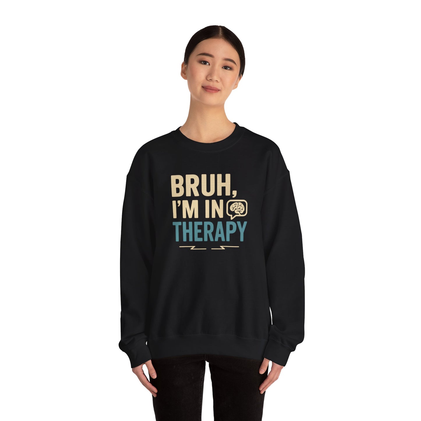 Bruh I'm in Therapy Sweatshirt