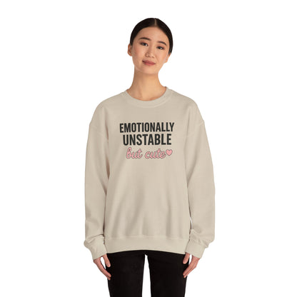 Emotionally Unstable but Cute sweatshirt