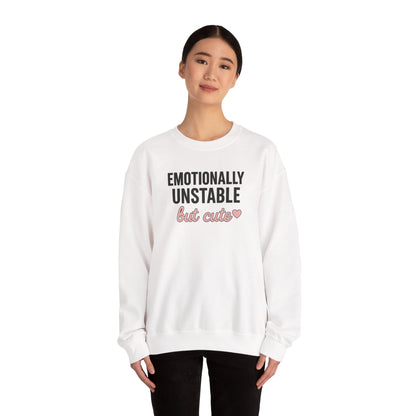Emotionally Unstable but Cute sweatshirt