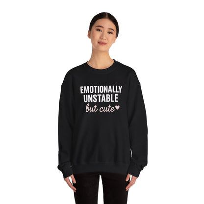 Emotionally Unstable but Cute sweatshirt