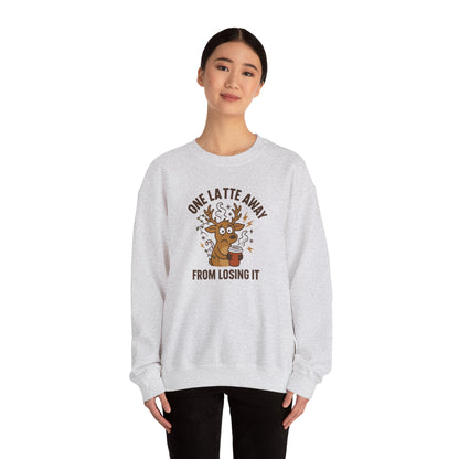 One Latte Away from Losing It Sweatshirt