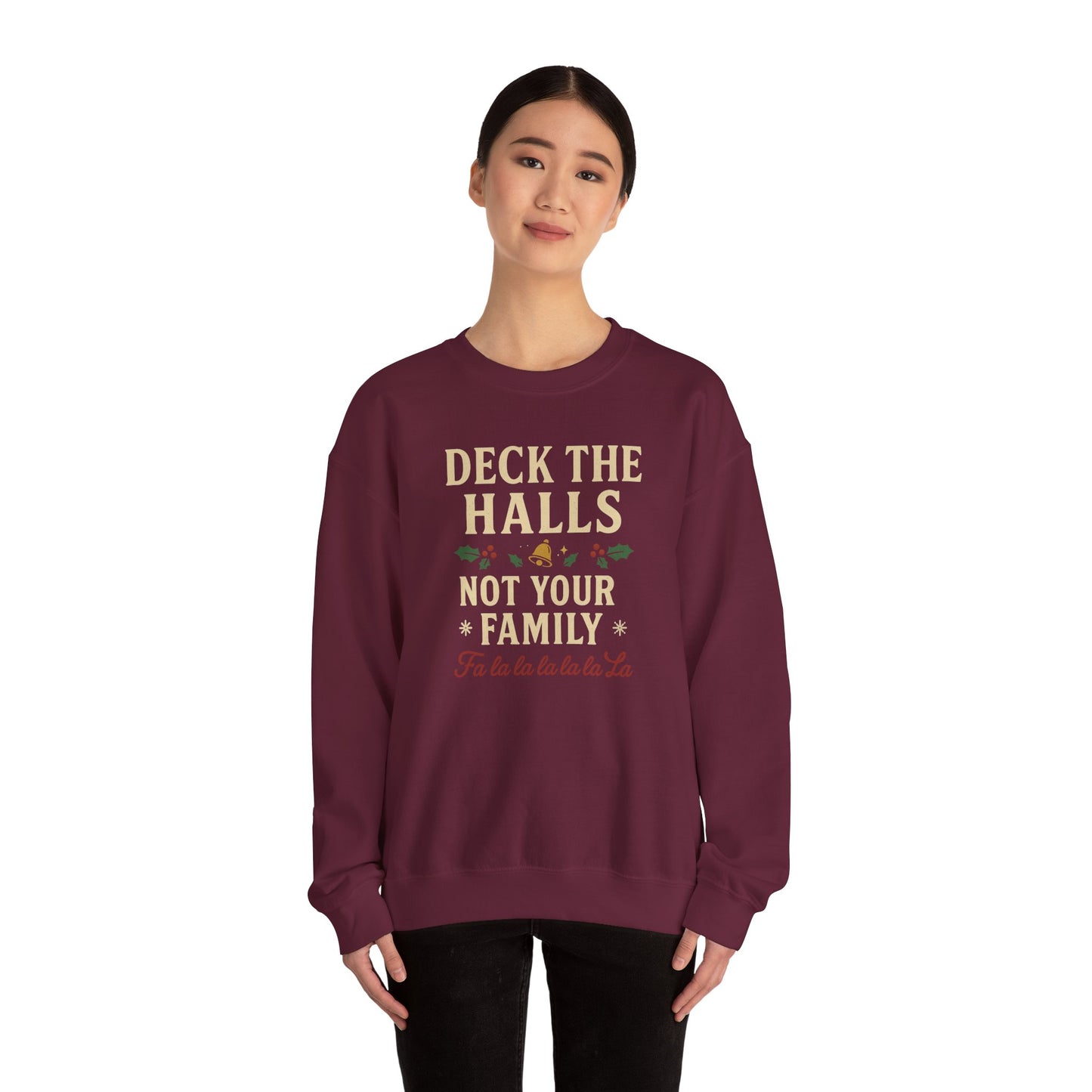 Deck the Halls Not Your Family sweatshirt