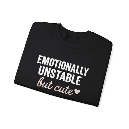 Emotionally Unstable but Cute sweatshirt
