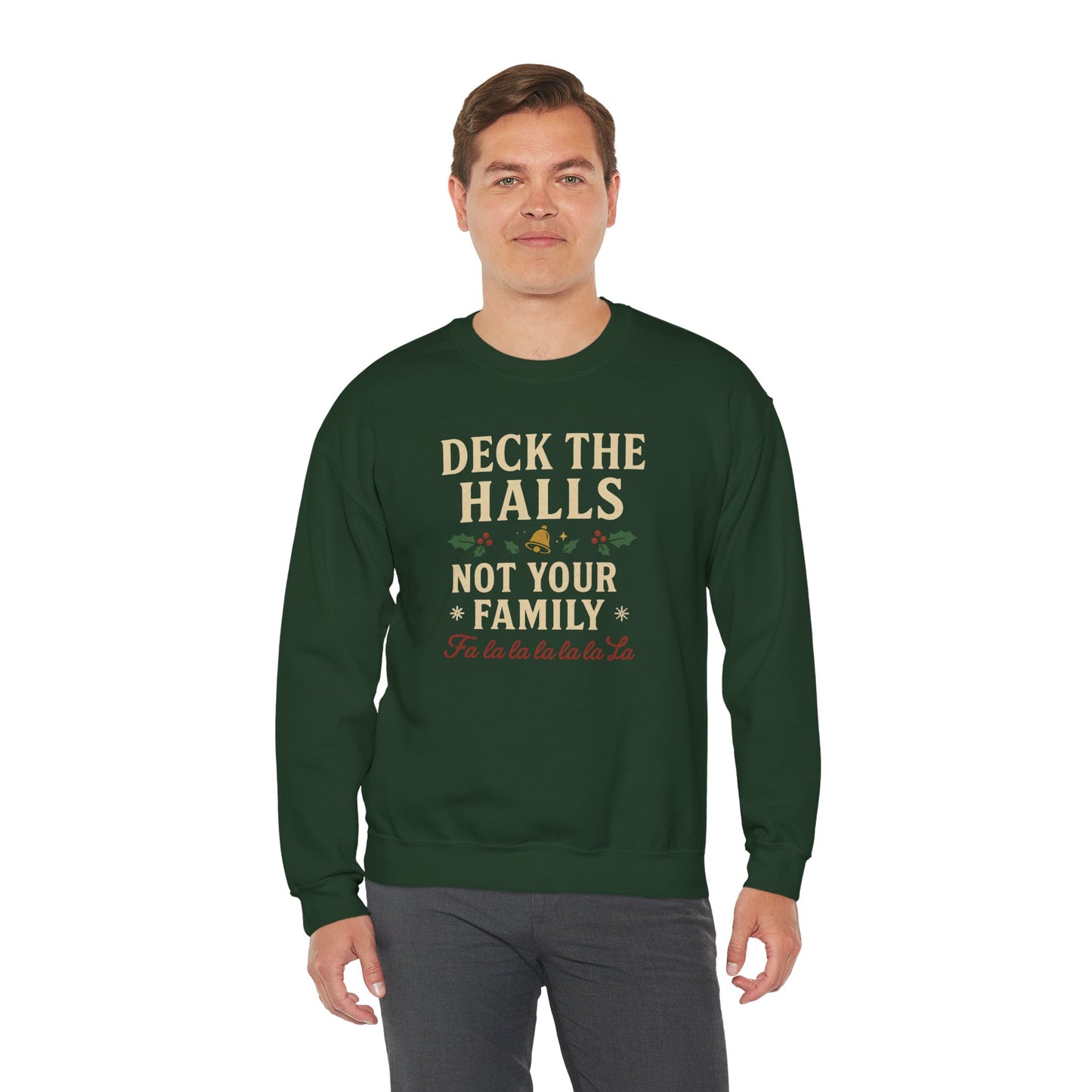 Deck the Halls Not Your Family sweatshirt