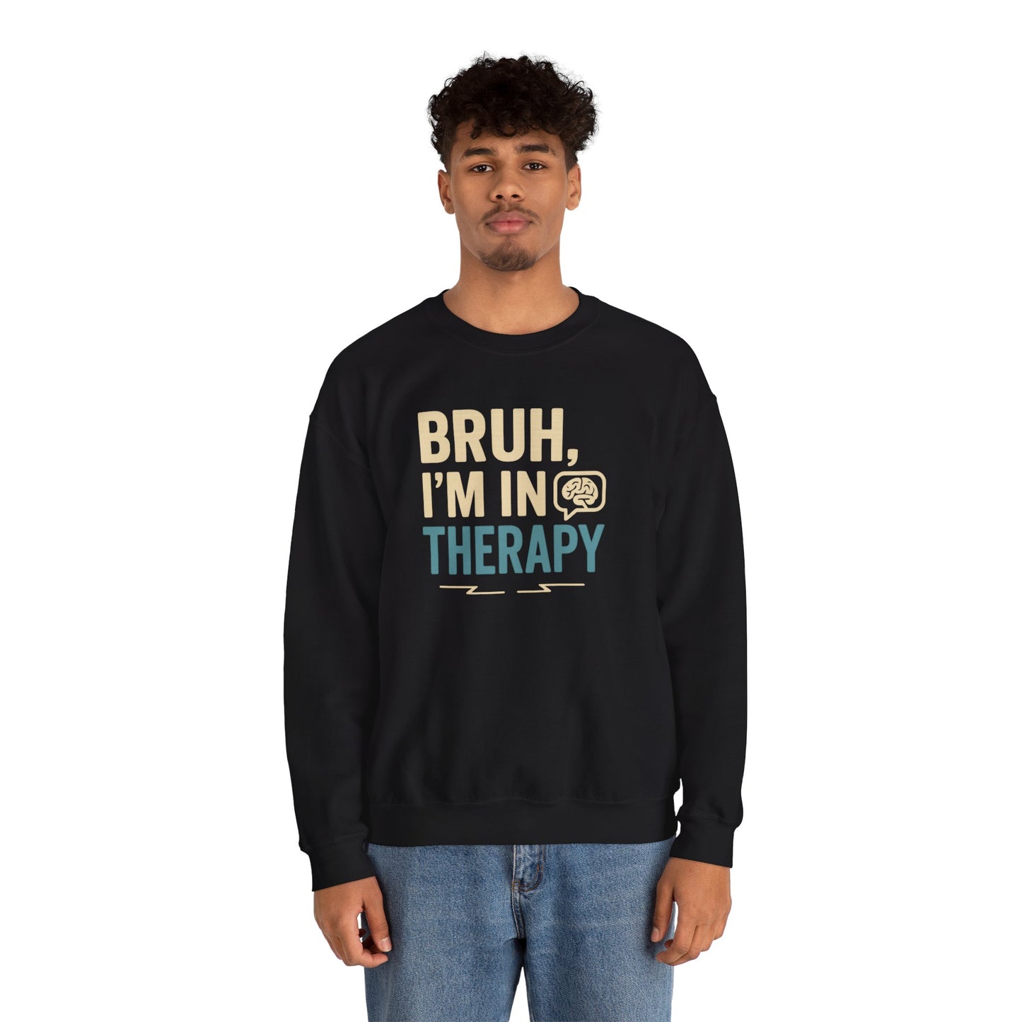 Bruh I'm in Therapy Sweatshirt
