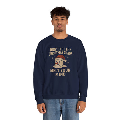 Don't Let the Christmas Chaos Melt Your Mind Sweatshirt