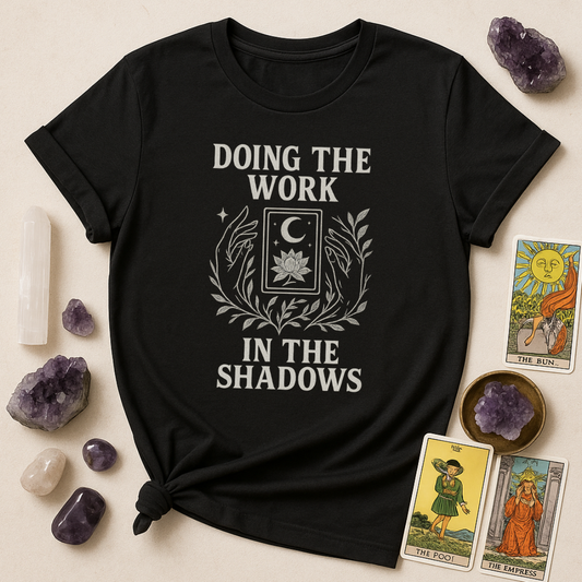 Mystical Doing the Work in the Shadows T-Shirt