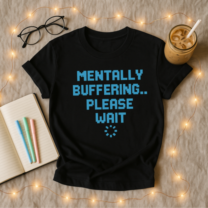 Mentally Buffering Tee