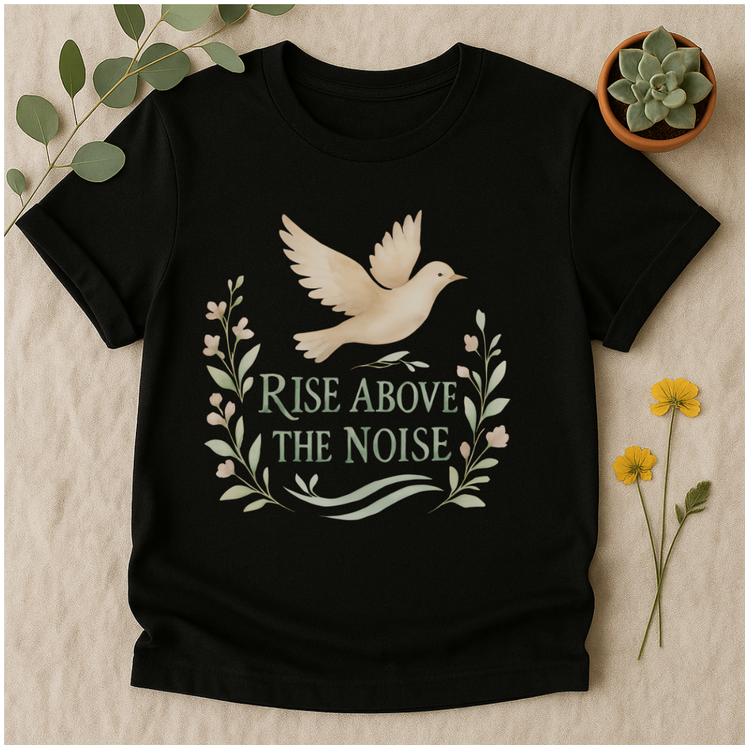 Rise Above the Noise T-Shirt