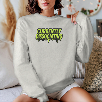Lime Green Currently Dissociating Sweatshirt