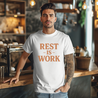Rest is Work T-Shirt