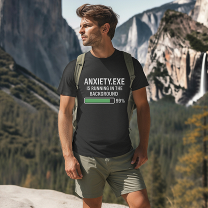 Anxiety.exe Running in Background T-Shirt
