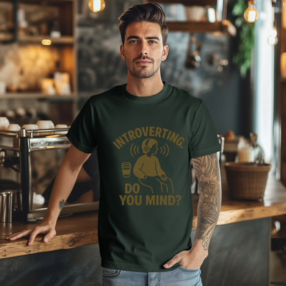 Do You Mind I'm Introverting T-Shirt