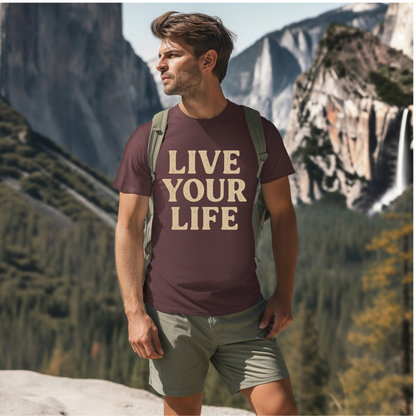 Live Your Life T-Shirt