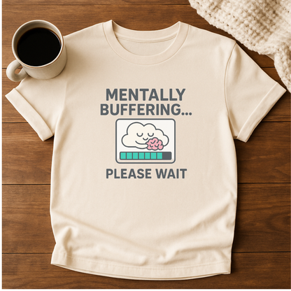 Mentally Buffering Please Wait Cloud T-Shirt