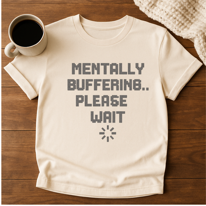 Mentally Buffering Tee