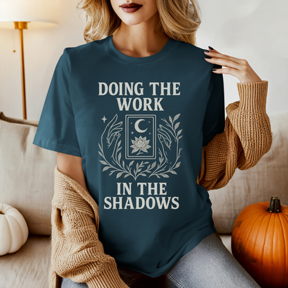 Mystical Doing the Work in the Shadows T-Shirt