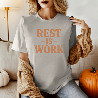 Rest is Work T-Shirt