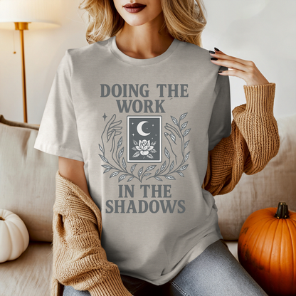 Mystical Doing the Work in the Shadows T-Shirt