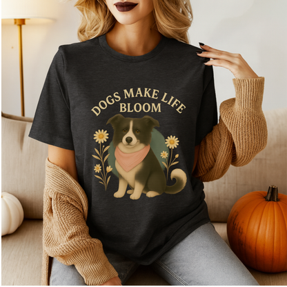 Dogs Make Life Bloom Border Collie T-Shirt
