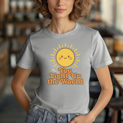 You Light Up the World T-Shirt
