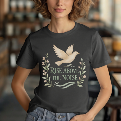 Rise Above the Noise T-Shirt