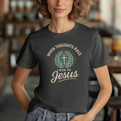 Jesus When Thoughts Race T-Shirt