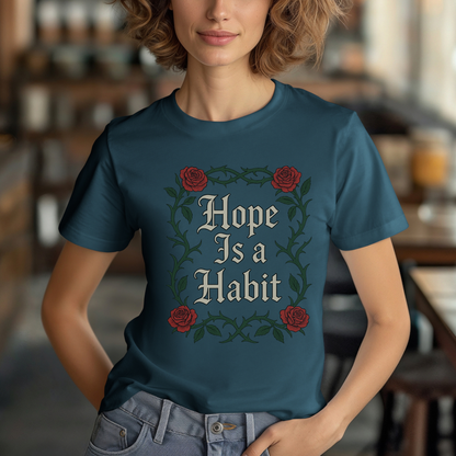 Hope Is a Habit T-Shirt