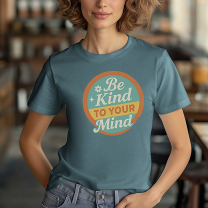 Be Kind to Your Mind T-Shirt
