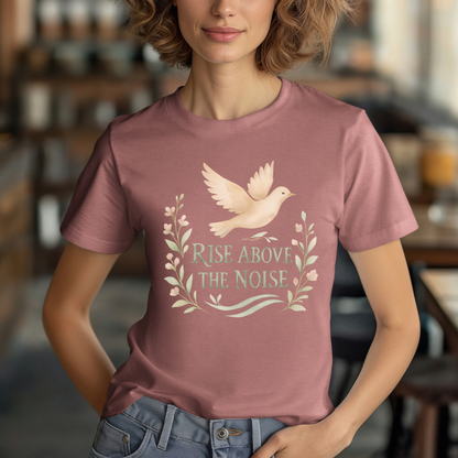 Rise Above the Noise T-Shirt