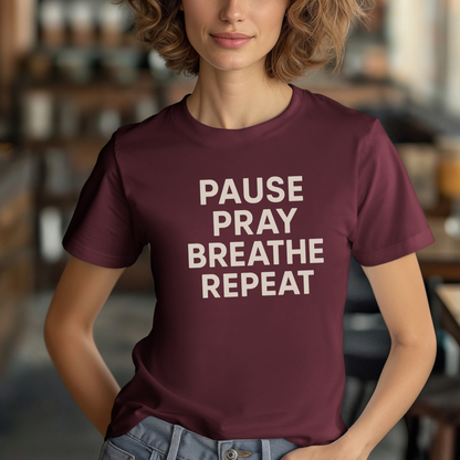 Pause Pray Breathe Repeat T-Shirt