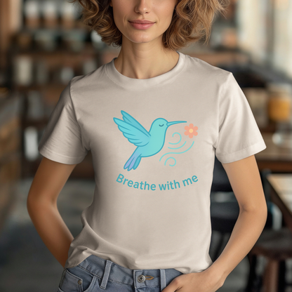 Breathe With Me Hummingbird T-Shirt