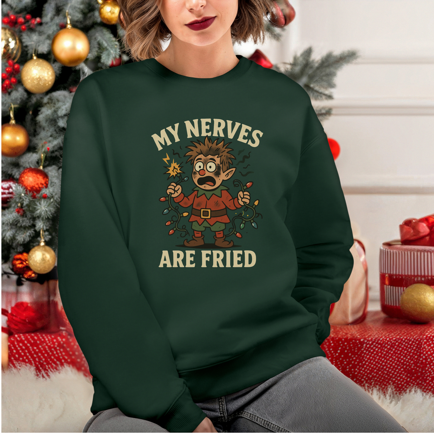 My Nerves Are Fried Elf sweatshirt