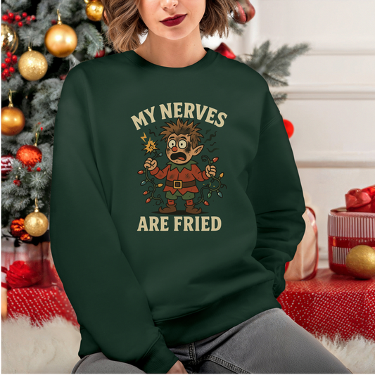 My Nerves Are Fried Elf sweatshirt