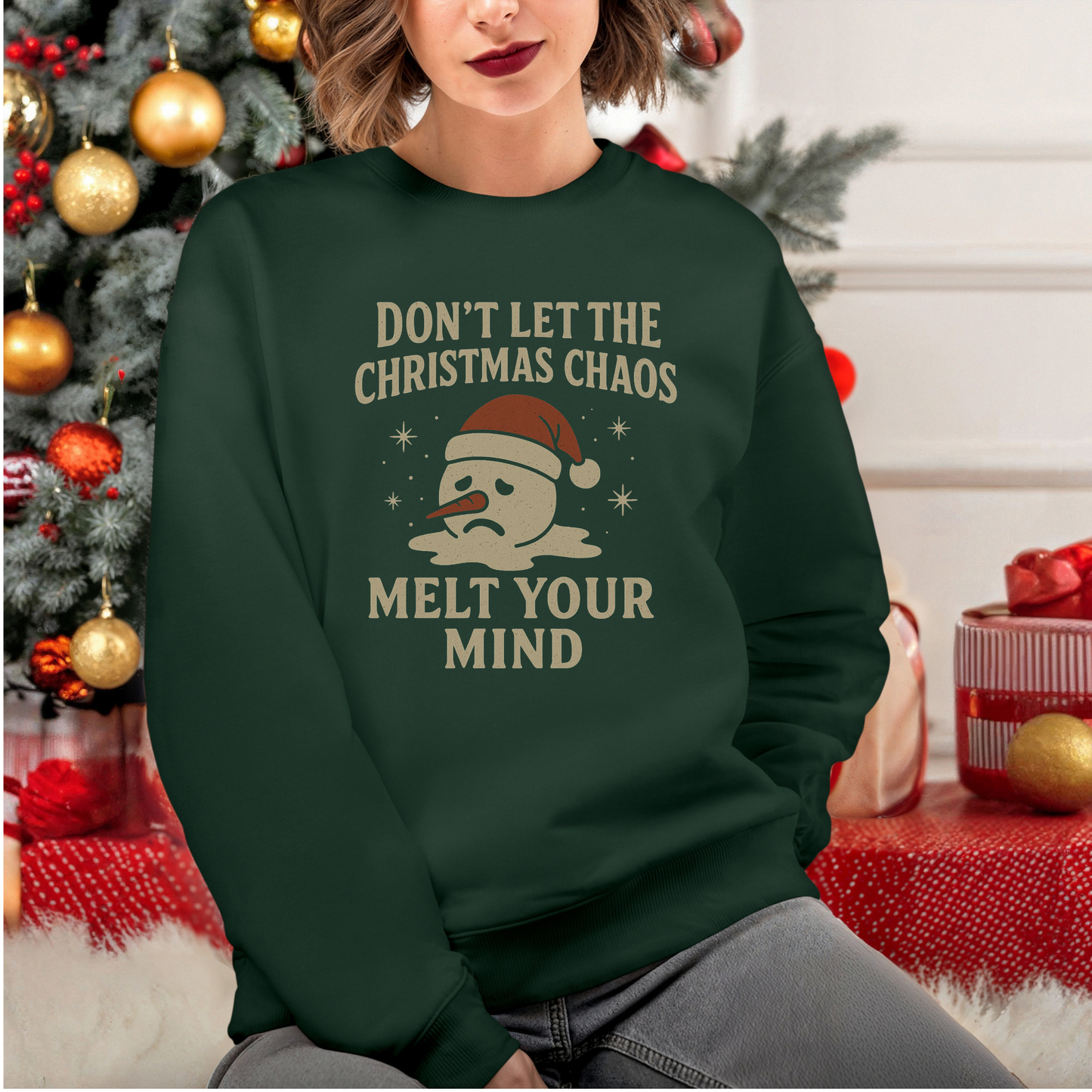 Don't Let the Christmas Chaos Melt Your Mind Sweatshirt